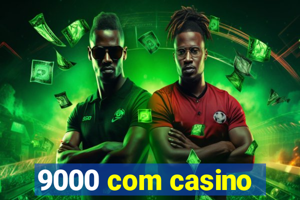 9000 com casino